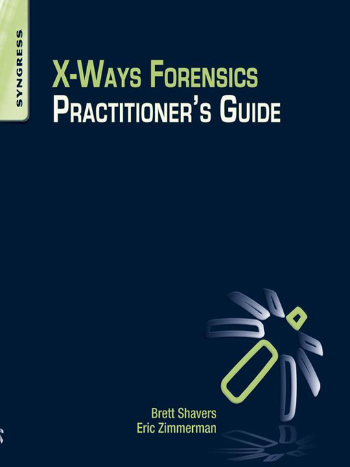 Title details for X-Ways Forensics Practitioner's Guide by Brett Shavers - Available